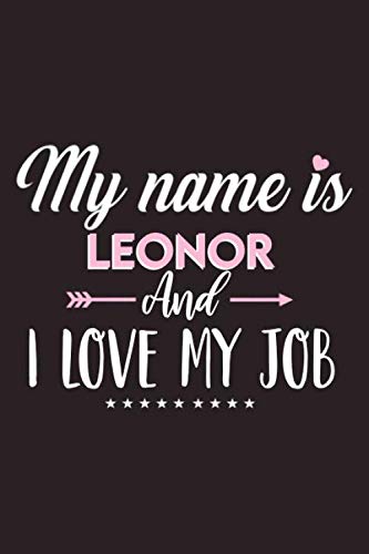 My name is Leonor And I love my Job: Personalized Name Lined Journal and Notebook. Ruled and Lined Book for Work, Assignments, Homework, Essay ... pink and brown cover with shiny text and name