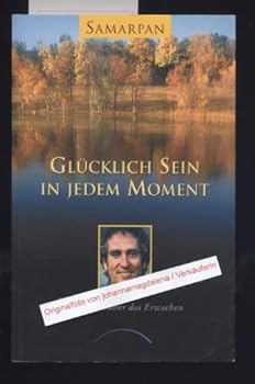 Paperback Glücklich Sein in jedem Moment. [German] Book