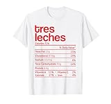 Tres Leches Nutrition Fact Funny Thanksgiving Christmas T-Shirt