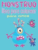  monstruo libro para colorear para niños: Divertidas ilustraciones de monstruos para colorear para niños, de preescolares a color....(Gran regalo para niños y niñas)