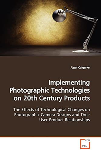 Implementing Photographic Technologies on 20th Century Products: The Effects of