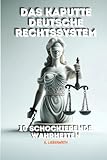 Das kaputte deutsche Rechtssystem: 10 schockierende Wahrheiten