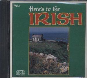 Here's to the Irish ~ Volume 1 [Audio CD]