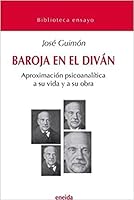 Baroja En El Divan: Aproximacion Psicoanalitica a Su Vida y a Su Obra 849542780X Book Cover