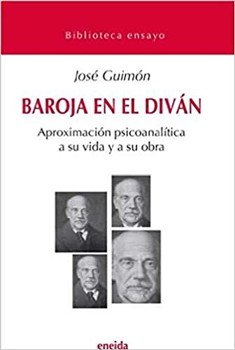 Baroja en el Diván: Aproximación psicoanálita a su vida y obra