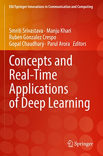 Concepts and Real-Time Applications of Deep Learning (EAI/Springer Innovations in Communication and Computing)