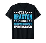 Braxton Thing Personal Name Funny Braxton T-Shirt