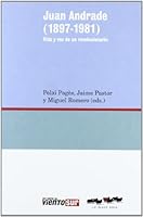Juan Andrade (1897-1981) : vida y voz de un revolucionario 8493797367 Book Cover