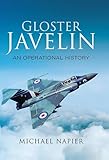 gloster meteor f4  Gloster Javelin: An Operation History (English Edition)