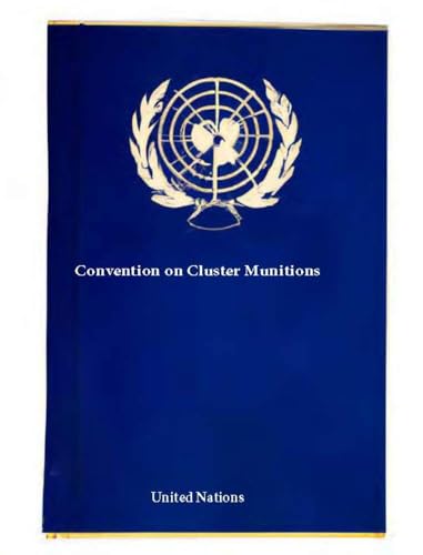 Convention on Cluster Munitions (Laws & Treaties Book 31)