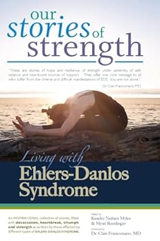 Our Stories of Strength : Living with Ehlers-Danlos Syndrome