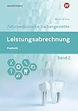 Leistungsabrechnung für die Zahnmedizinische Fachangestellte: Band 2: Prothetik: Schülerband