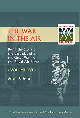 War in the Air: Being the Story of the Part Played in the Great War by the Royal Air Force