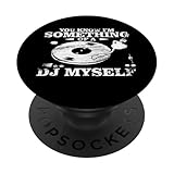 Funny DJ Quote and Disc Jockeys T-Shirts