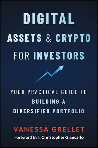 Digital Assets and Crypto for Investors: Your Practical Guide to Building a Diversified Portfolio
