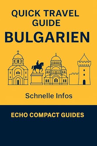 Quick Travel Guide: Bulgarien: Schnelle Infos