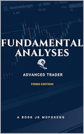 FUNDAMENTAL ANALYSIS: ADVANCED TRADER eBook : Mofokeng, James: Amazon ...