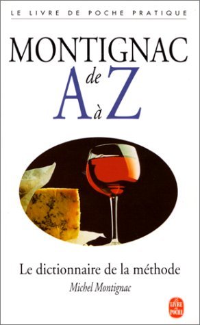 MONTIGNAC DE A A Z: LE DICTIONNAIRE DE LA METHODE michel-montignac