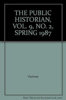 Paperback THE PUBLIC HISTORIAN, VOL. 9, NO. 2, SPRING 1987 Book