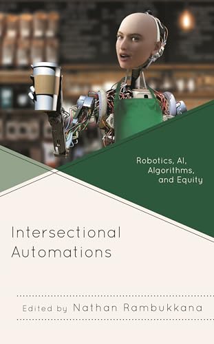 Intersectional Automations: Robotics, AI, Algorithms, and Equity view 2