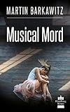 Musical Mord: SoKo Hamburg 2 - ein Heike Stein Krimi (Soko Hamburg - Ein Fall für Heike Stein) - Martin Barkawitz 