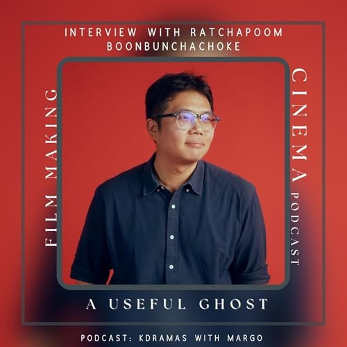 Interview with director Ratchapoom Boonbunchachoke: A Useful Ghost and more !
