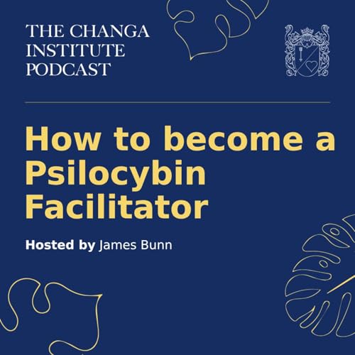 How to Become a Psilocybin Facilitator cover art