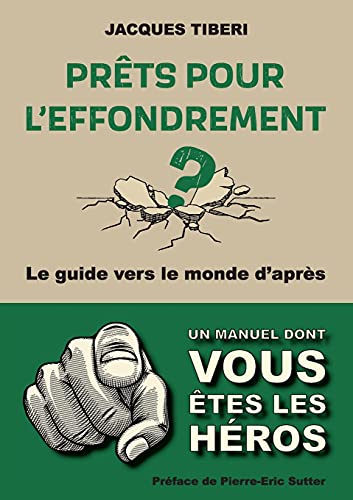 Prêts pour l'effondrement ?: Guide pratique vers le monde...