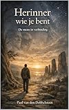  Herinner wie je bent : De mens in verbinding (Dutch Edition)