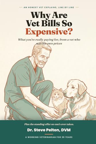 Why Are Vet Bills So Expensive?: What you're really paying for, from a vet who sets his own prices