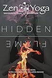 Zen Yoga: Balancing the Fire Element - Hidden Flame (Zen Yoga Five Elements Series)