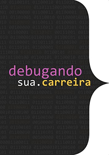 Debugando a sua carreira (eBook) - Autores, Diversos