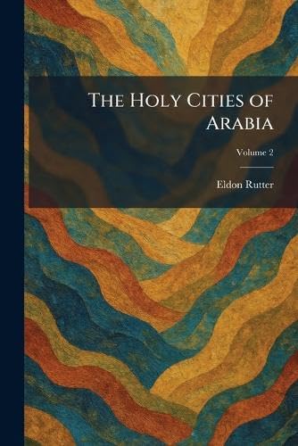 The Holy Cities of Arabia