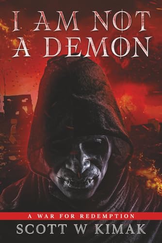 I AM NOT A DEMON: A Young Adult Fantasy and Supernatural Thriller: A WAR FOR REDEMPTION (The Brink of Human Extinction)