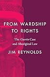 From Wardship to Rights: The Guerin Case and Aboriginal Law