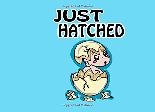 Just Hatched: Baby Shower Guest Book to Welcome Baby, Share Wishes and Give Advice to New Parents - Baby Just Hatched: Volume 6 (Welcome Baby Guest Books) Paperback
