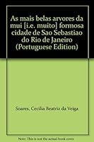 As mais belas árvores da mui [i.e. muito] formosa cidade de São Sebastião do Rio de Janeiro 8520905706 Book Cover