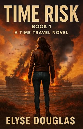 Time Risk 1: A Time Travel Thriller of Pearl Harbor – Book 1 (Time Risk Series)
