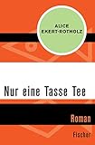  Nur eine Tasse Tee: Roman