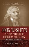 John Wesley's 'A Plain Account of Christian Perfection.' The Annotated Edition.