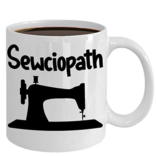 Sewciopath Mug Funny Sewing Quilting Coffee Cup Gift For Quilter Sewer Seamstress Her Mom Friend Birthday Stocking Stuffer Sewing Gifts