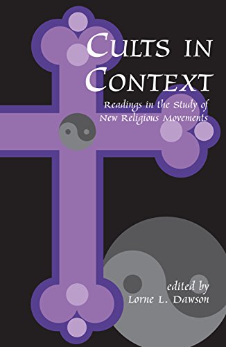 Cults in Context: Readings in the Study of New Religious Movements (English Edition)