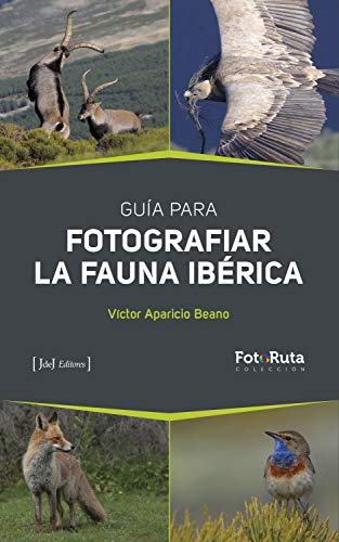 Guia para fotografiar la fauna ibérica (FotoRuta nº 38)