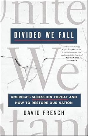 Divided We Fall: America's Secession Threat and How to Restore Our Nation