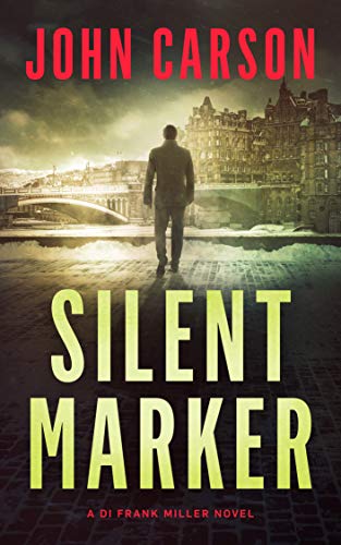 Silent Marker: A Scottish Crime Thriller (DI Frank Miller Series Book 2)