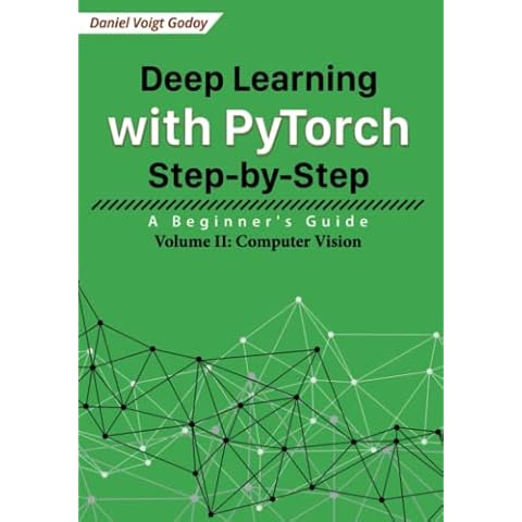 Deep Learning with PyTorch Step-by-Step: A Beginner's Guide: Volume II: Computer Vision Cover