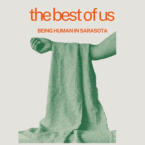 The Best of Us: Being Human in Sarasota cover art