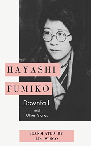 Downfall and Other Stories (Hayashi Fumiko Book 1)