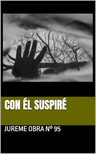 Con Él Suspiré: JUREME OBRA N° 95 (Spanish Edition)