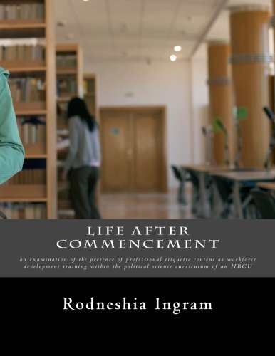 Life after Commencement: an Examination of the Presence of Professional Etiquette Content as Workforce Development Training within the Political Science Curriculum of an HBCU